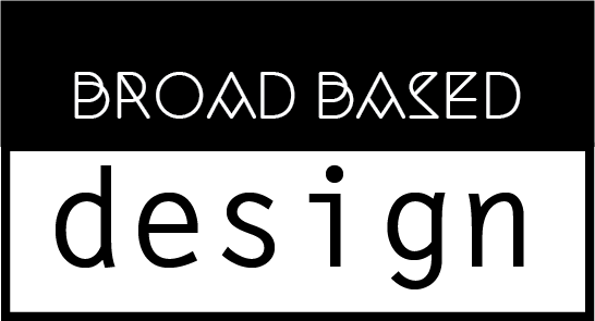 Broad Based Design